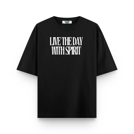 LIVE THE DAY WITH SPIRIT T-SHIRT