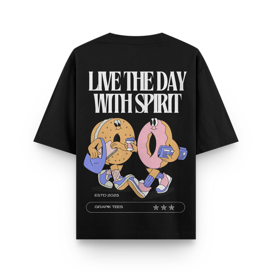 LIVE THE DAY WITH SPIRIT T-SHIRT